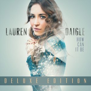 Lauren Daigle - How Can It Be Deluxe (Album Cover)