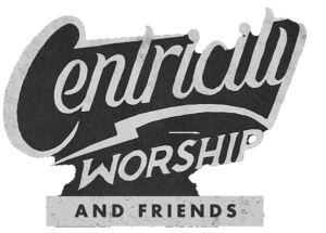 Centricity Worship and Friends